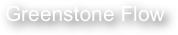 Greenstone Flow