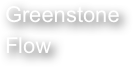 Greenstone Flow