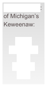 GeoElements: of Michigan’s Keweenaw:

Lavas    Sandstone    Fault    Glaciers    Lake