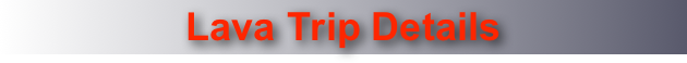 Lava Trip Details