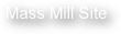 Mass Mill Site