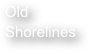 Old Shorelines