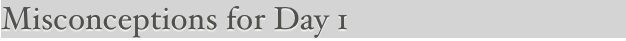 Misconceptions for Day 1