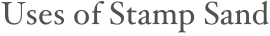 Uses of Stamp Sand