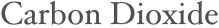 Carbon Dioxide