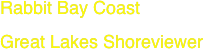 Rabbit Bay Coast
Great Lakes Shoreviewer