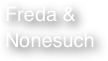Freda & Nonesuch